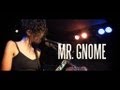 Mr. Gnome "Vampires" Live 