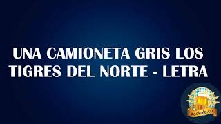 UNA CAMIONETA GRIS LOS TIGRES DEL NORTE   LETRA