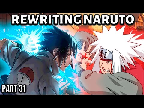 Rewriting Naruto: Jiraiya vs Sasuke | Part 31