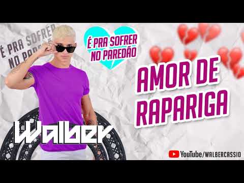AMOR DE RAPARIGA - WALBER CÁSSIO | VERSÃO BREGADEIRA 2020