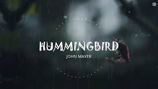 John Mayer - Hummingbird ( Lyrics Video )