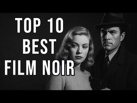 Top 10 Best Film Noir Movies of All Time