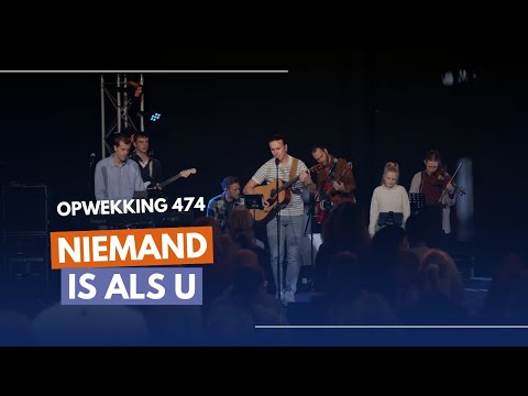 Niemand is als U | Opwekking 474