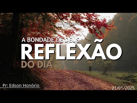 Reflexão do Dia | A BONDADE DE DEUS