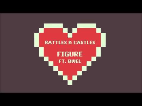 Figure ft. Qwel - Battles and Castles [HD]