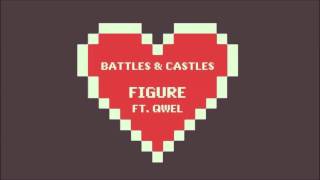 Figure ft. Qwel - Battles and Castles [HD]