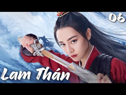 Lam Thán [LỒNG TIẾNG] - Tập 6 | Phim Cổ Trang Trung Quốc Hay Nhất | Siêu Phẩm Phim Trung Quốc