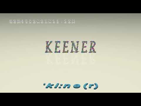 keener - pronunciation + Examples in sentences and phrases