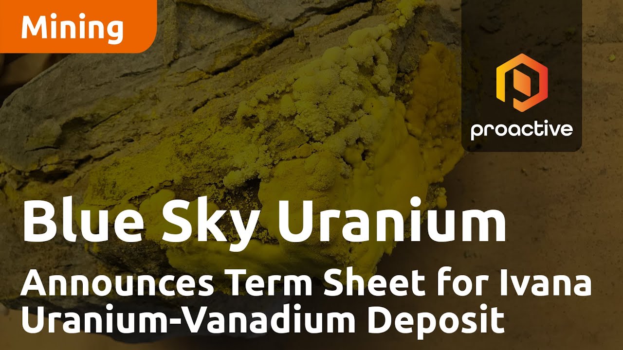 Blue Sky Uranium Announces Binding Term Sheet for Ivana Uranium-Vanadium Deposit in Argentina