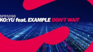 Ko:yu feat. example - don&#39;t wait (dyantum remix)