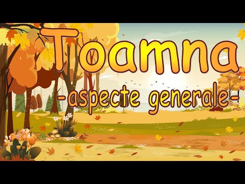 Anotimpul toamna - prezentare  |  Aspecte generale ale anotimpului toamna  |  Cunoașterea mediului