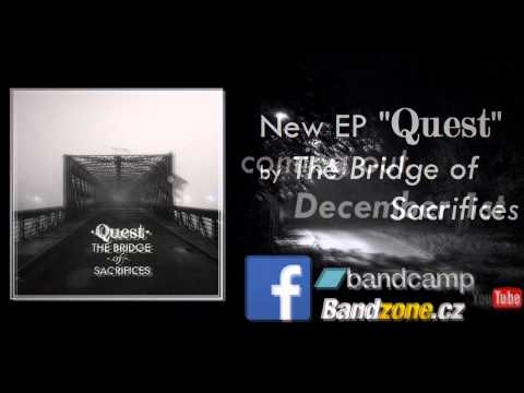 The Bridge Of Sacrifices - The Bridge of Sacrifices ◆ QUEST ◆ // NEW EP RELEASE + LYRIC VID