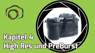 💡 Lumix G9 Masterclass Tutorial 4 - High Resolution Aufnahme und PreBurst