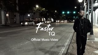 TQ - Faster [Official Music Video] Real. Soul. Music. Made in California