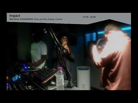 Impact  With Rolla, TCDAGENIUS, Tintz, Joe Fire, Esskay, J Smart