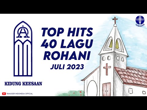 Top Hits 40 Lagu Kidung Keesaan Juli 2023 | Versi Hymne - Panduan Gerejawi