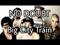 NO DOUBT - Big City Train (Lyric Video)