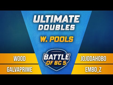 WOOD / Galvaprime vs JoJoDaHoBo / embo_z - Ultimate Doubles Winners Pools - Battle of BC 5