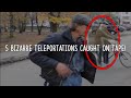 5 Bizarre Teleportations Caught On Tape