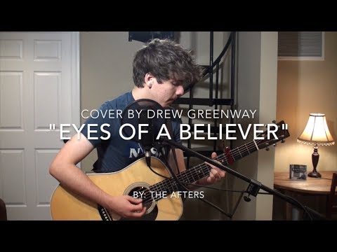 Eyes of A Believer - The Afters (LIVE Acoustic Cover by Drew Greenway)