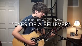 Eyes of A Believer - The Afters (LIVE Acoustic Cover by Drew Greenway)
