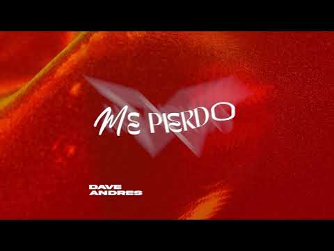 Dave Andres - Me pierdo