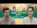 When Delhi Guy Meets Mumbai Girl | ft. Apoorva Arora & Ambrish Verma | RVCJ