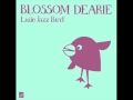 Blossom Dearie: Little Jazz Bird - Kevin O'Shea Blossom Dearie: Little Jazz Bird