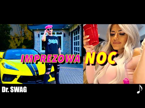 Dr. SWAG - IMPREZOWA NOC (Official Video Clip)