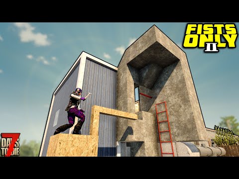 Building Bases and Punching Faces - FISTS ONLY 2 | 7 Days to Die