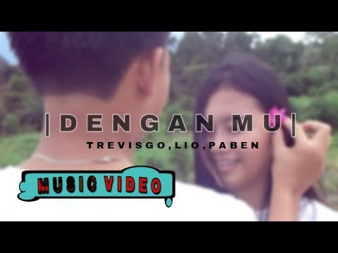 Denganmu - TREVISGO  x  LIL O  x  PABEN  (MV)