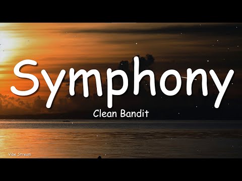 Clean Bandit - Symphony (Lyrics) ft. Zara Larsson