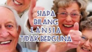 Download lagu Siapa Bilang Lansia Tidak Berguna mp3