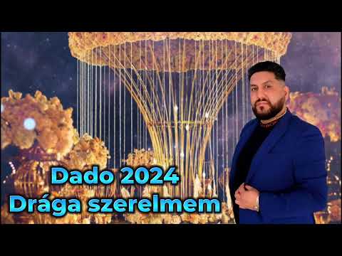 Dado 2024 - Drága szerelmem | Dado Official Videó