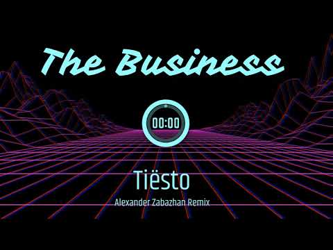 Tiësto - The Business (Alexander Zabazhan Remix)