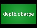 Depth charge Meaning