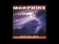 Morphine - I'm free now 