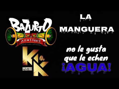 La Manguera - Bazurto All Stars Ft Koffee el Kafetero