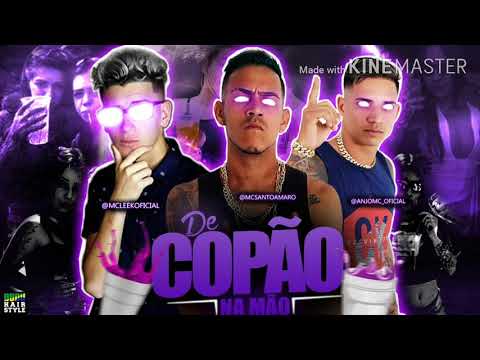 MC ANJO, MC SANTO AMARO, MC LEEK,  DE COPÃO ( MÚSICA NOVA )