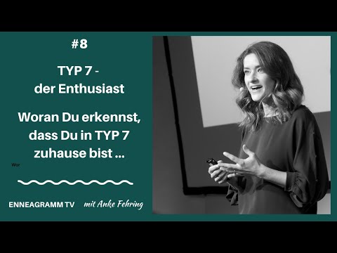 ENNEAGRAMM TV #8 - Woran Du erkennst, dass Du in TYP 7 (der Enthusiast) zuhause bist...