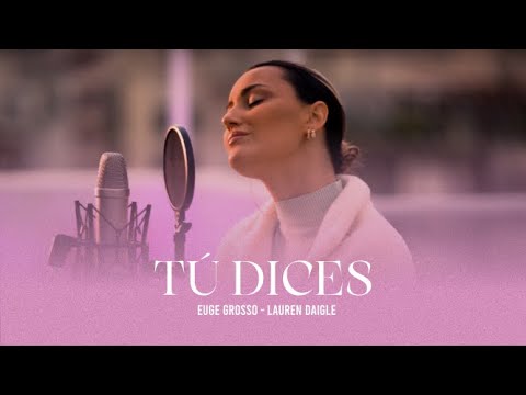 Euge Grosso - Tú dices (Lauren Daigle)