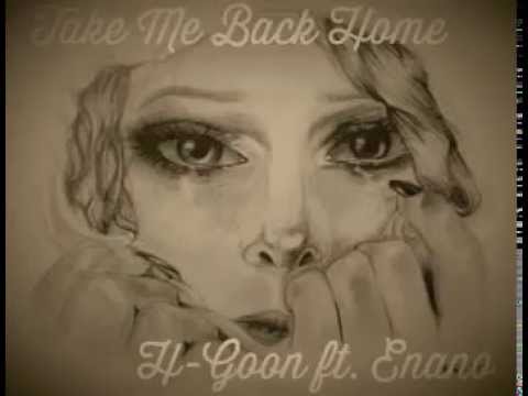 H-Goon Ft. Nano - Take Me Back Home