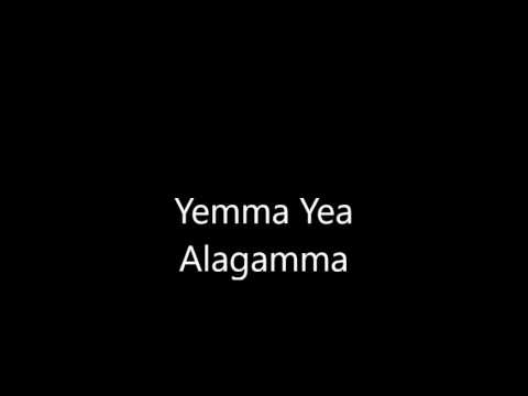 Yemma Yea Alagamma