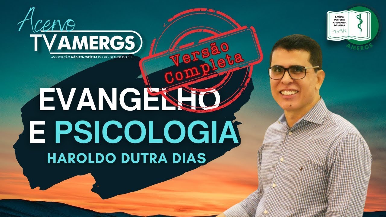EVANGELHO E PSICOLOGIA [ VERSÃO COMPLETA ] Haroldo Dutra Dias