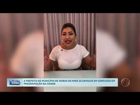 CONFUSÃO COM PREFEITA DE OEIRAS DO PARÁ