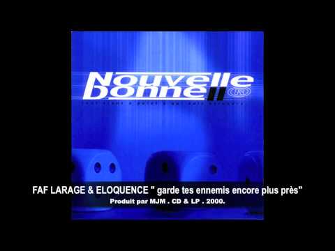 FAF LARAGE & ELOQUENCE " garde tes ennemis encore plus près". Produit par MJM.
