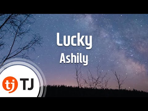 [TJ노래방] Lucky - Ashily / TJ Karaoke