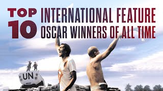 Top 10 International Feature Oscar Winners of All Time