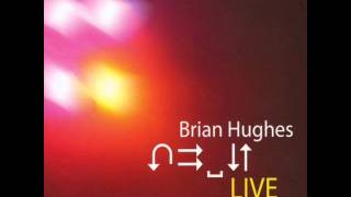 Brian Hughes - While The World Slowly Turns