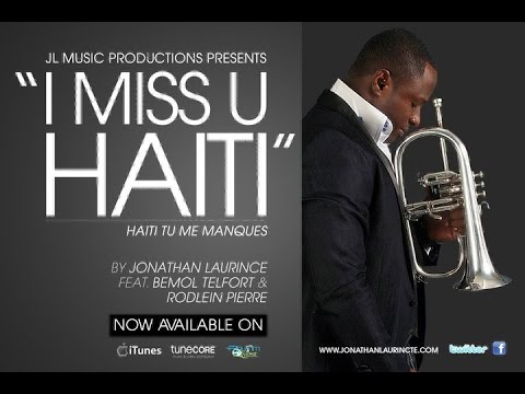 Jonathan Laurince - I MISS U HAITI (Haiti Tu Me Manques) PROMO/DEMO